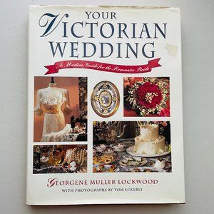 Your Victorian Wedding Georgene Muller Lockwood Illustrated Hardcover Book 1992